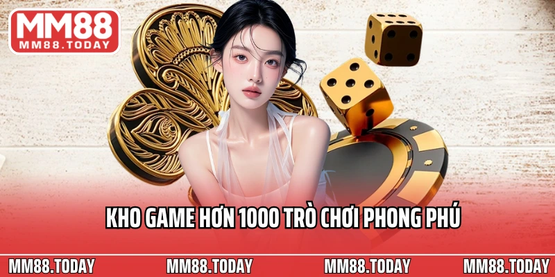 Kho game hơn 1000 trò chơi phong phú tại sảnh Casino MM88